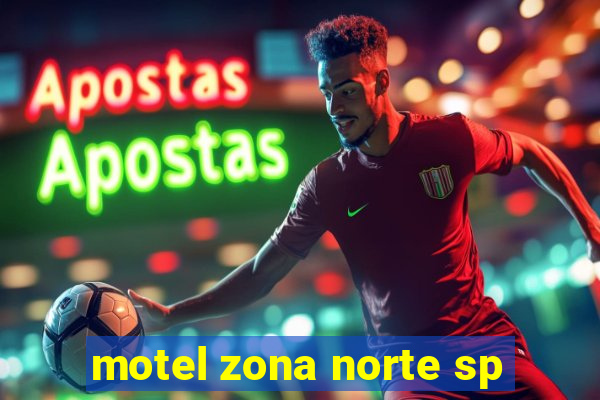 motel zona norte sp